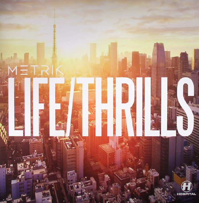 Metrik Life/Thrills