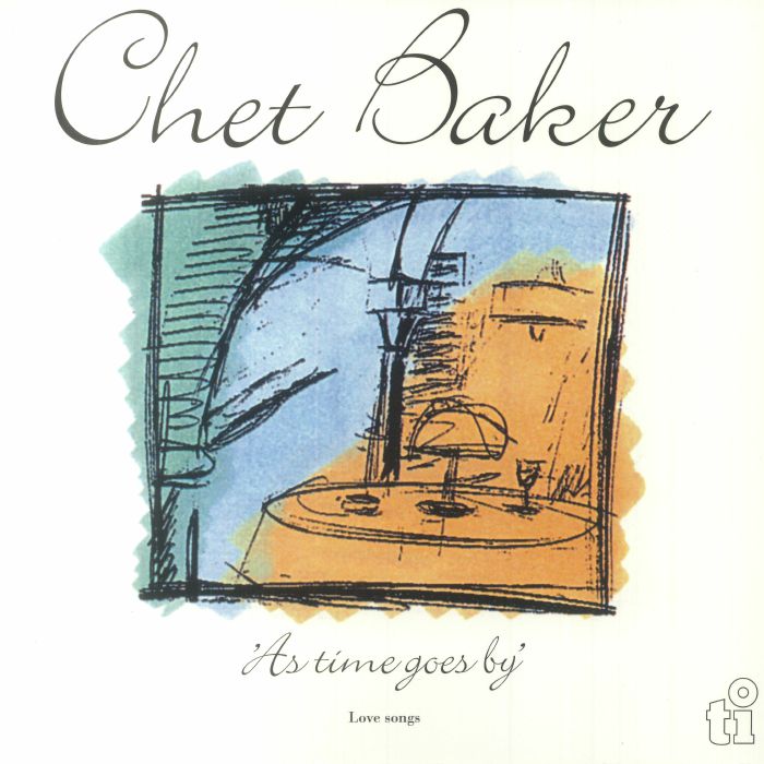 Chet Baker As Time Goes By: Love Songs