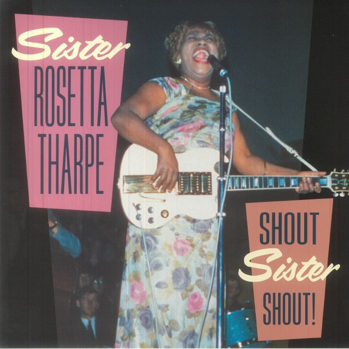 Sister Rosetta Tharpe Shout Sister Shout!