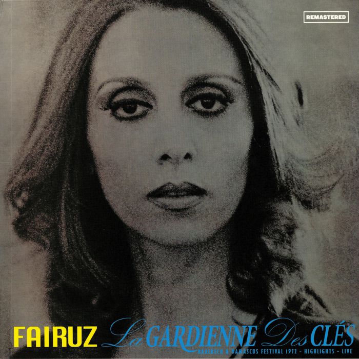Fairuz La Gardienne Des Cles: Baalbeck and Damascus Festivals 1972 Highlights Live (remastered)
