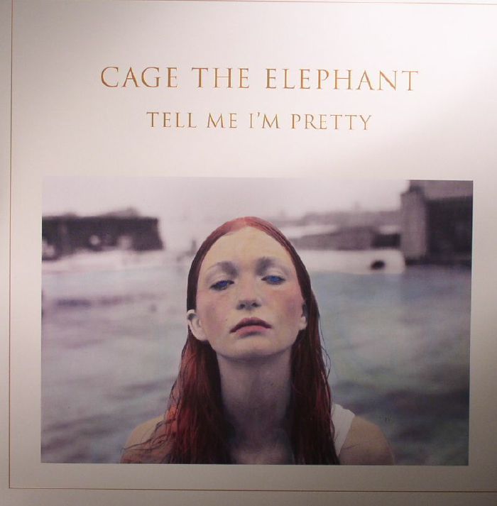 Cage The Elephant Tell Me Im Pretty