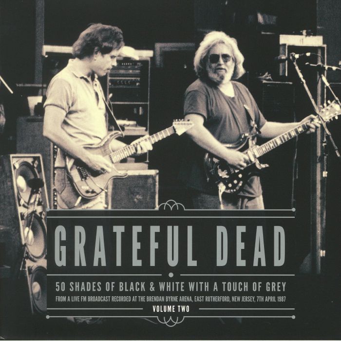 Grateful Dead 50 Shades Of Black and White With A Touch Of Grey: Volume 2