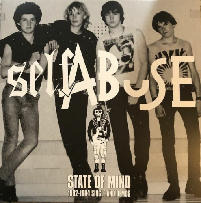 Self Abuse State Of Mind: 1982 1984 Single and Demos