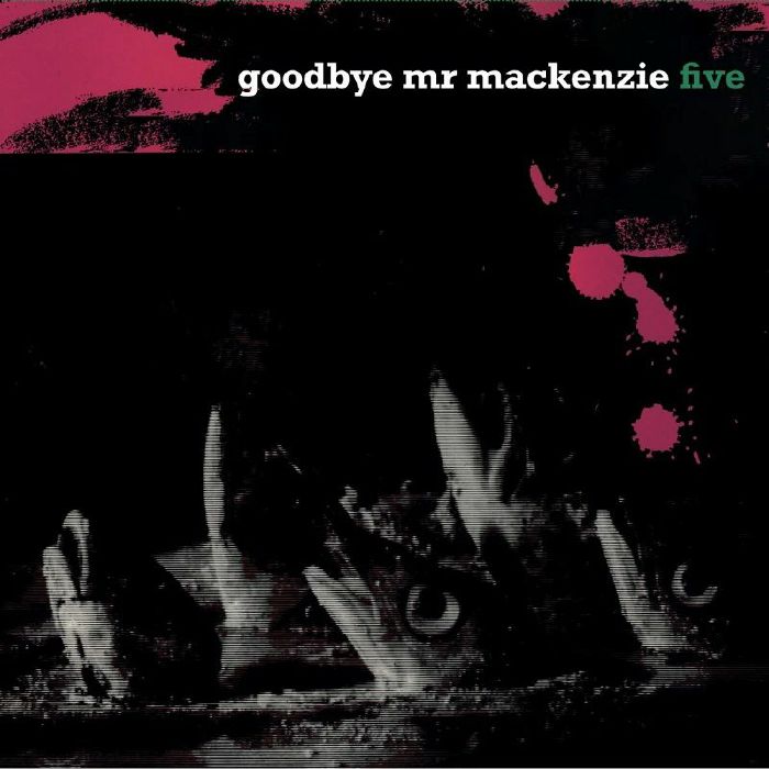 Goodbye Mr Mackenzie Five