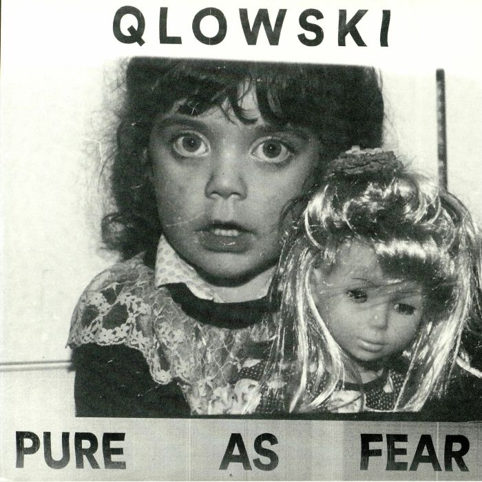 Qlowski Pure As Fear