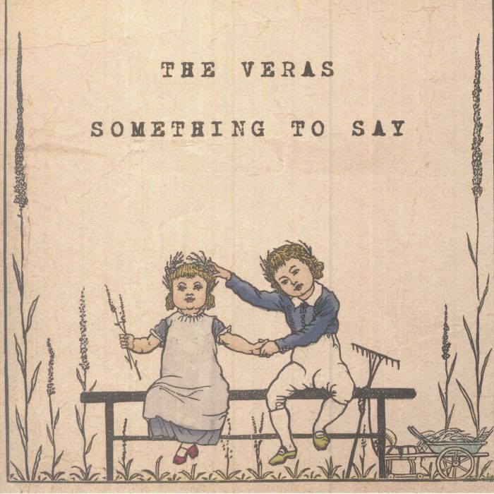 The Veras Something To Say