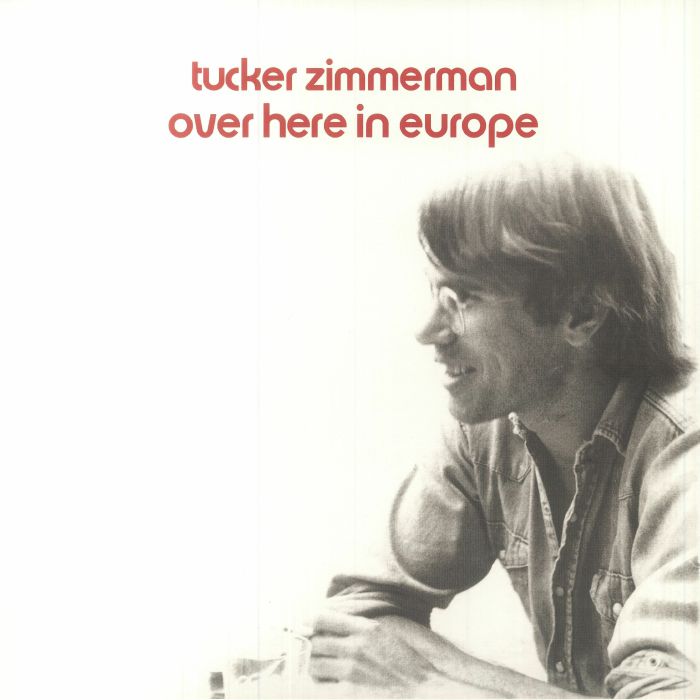 Tucker Zimmerman – Over Here In Europe (50th Anniversary Edition) vinyl cover