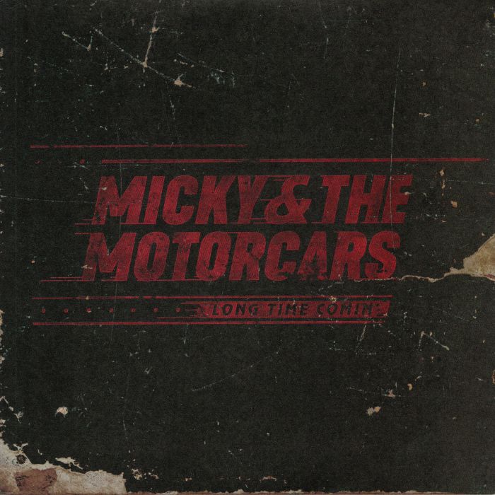 Micky and The Motorcars Long Time Comin