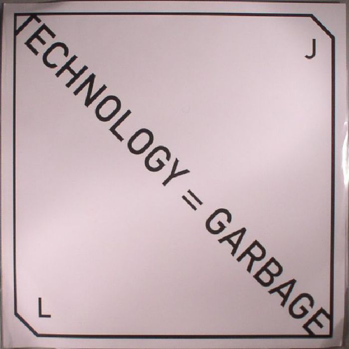Jl Technology Equals Garbage