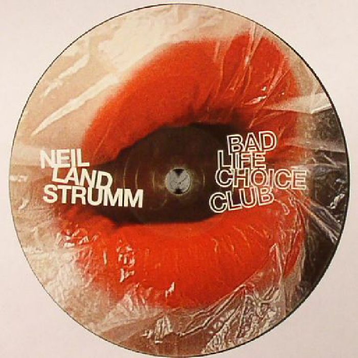 Neil Landstrumm Bad Life Choice Club EP