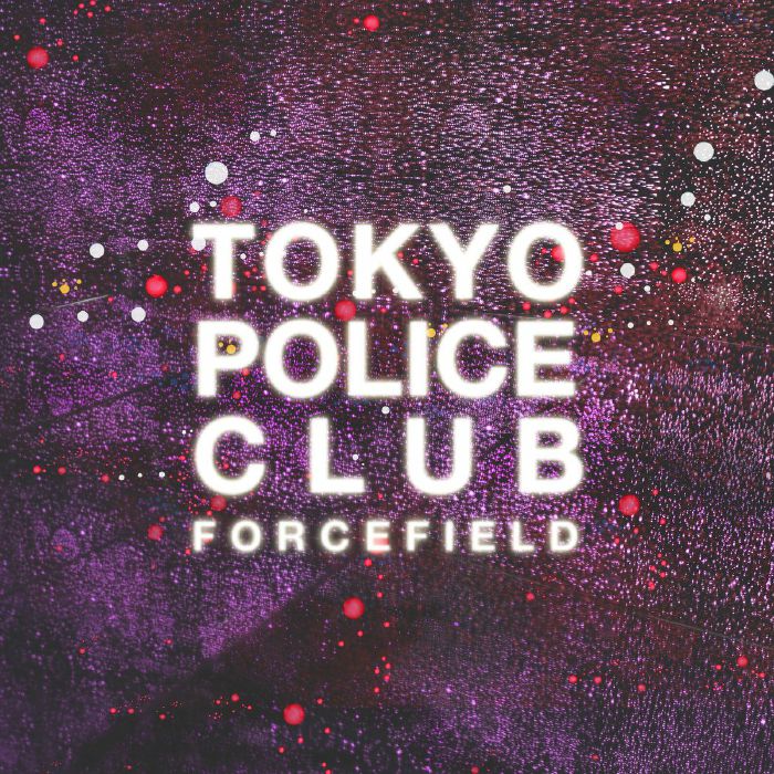 Tokyo Police Club Forcefield