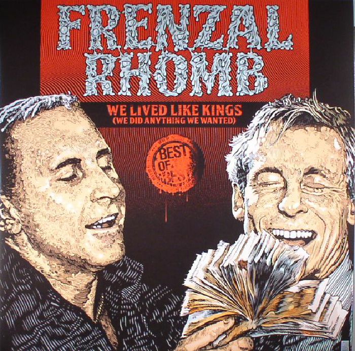 Frenzal Rhomb We Lived Like Kings (We Did Anything We Wanted)