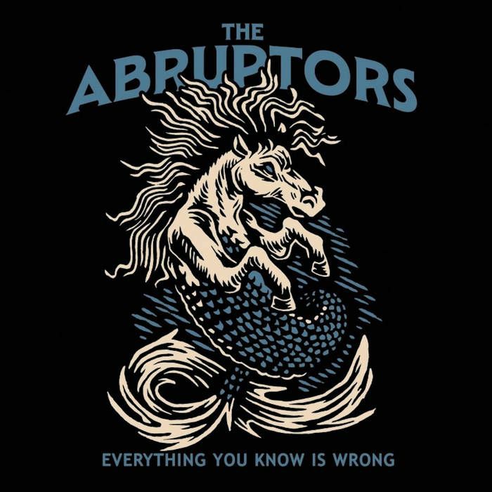 Abruptors Everything You Know Is Wrong