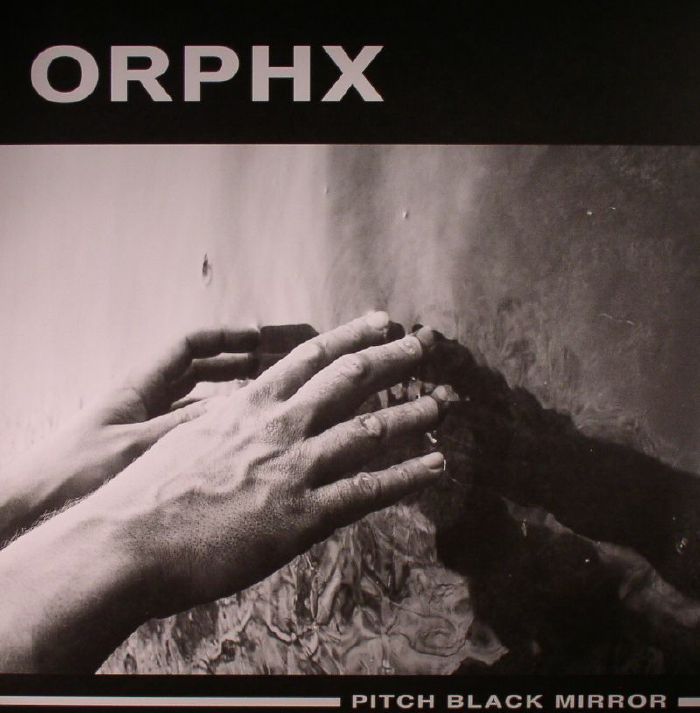 Orphx Pitch Black Mirror