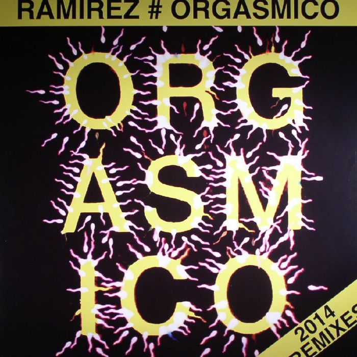 Ramirez Orgasmico: 2014 (remixes)
