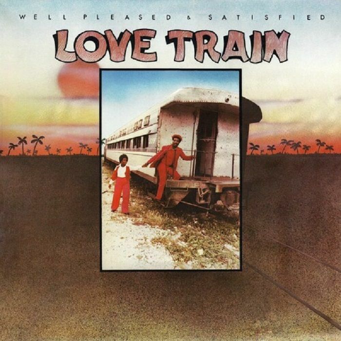 Well Pleased and Satisfied Love Train