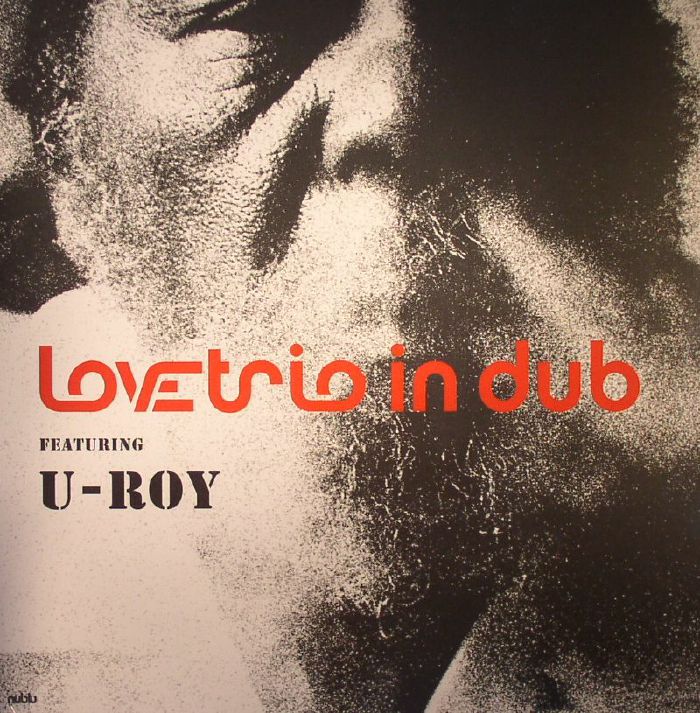 Love Trio In Dub | U Roy Love Trio In Dub (Record Store Day 2015)
