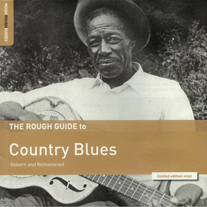 Various Artists The Rough Guide To Country Blues: Reborn and Remastered