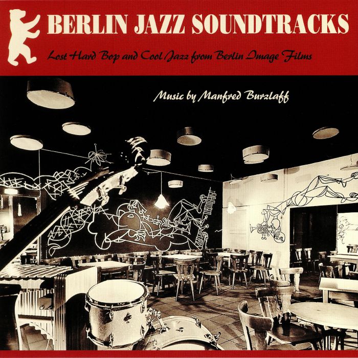 Manfred Burzlaff Berlin Jazz Soundtracks: Lost Hard Bop and Cool Jazz From Berlin Image Films