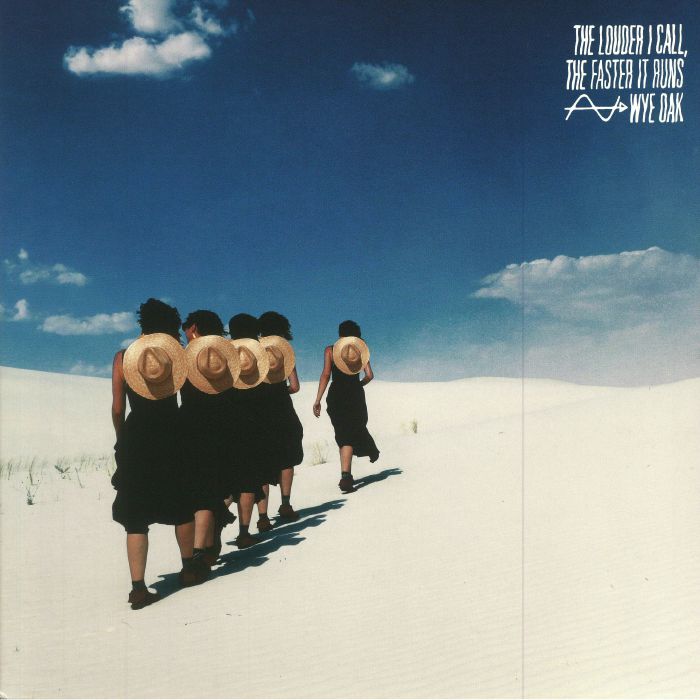 Wye Oak The Louder I Call The Faster It Runs