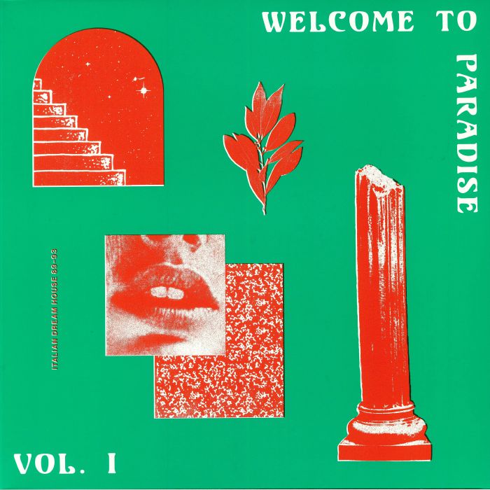 Various Artists Welcome To Paradise: Italian Dream House 89 93 Vol 1
