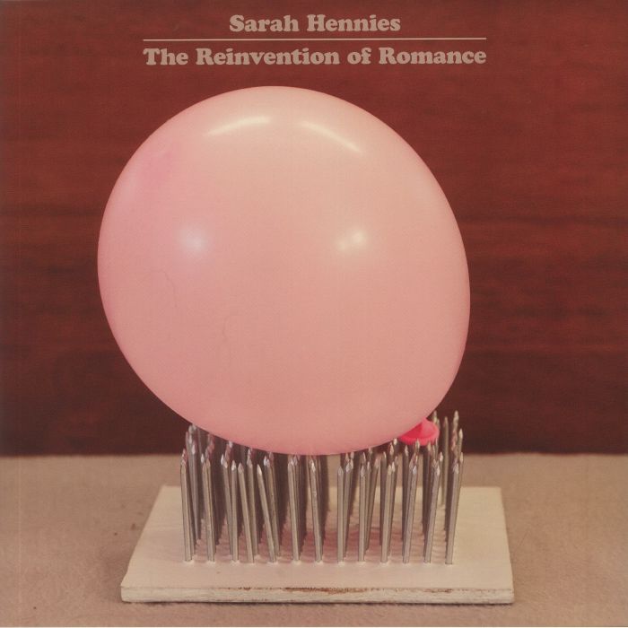 Sarah Hennies The Reinvention Of Romance