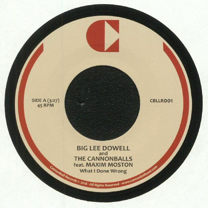 Big Lee Dowell | The Cannonballs | Maxim Moston What I Done Wrong (reissue)