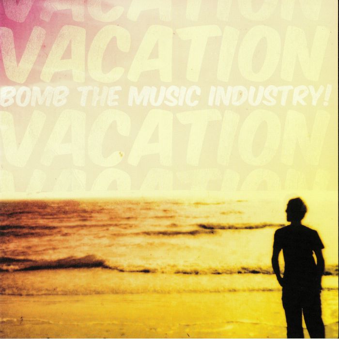 Bomb The Music Industry Vacation