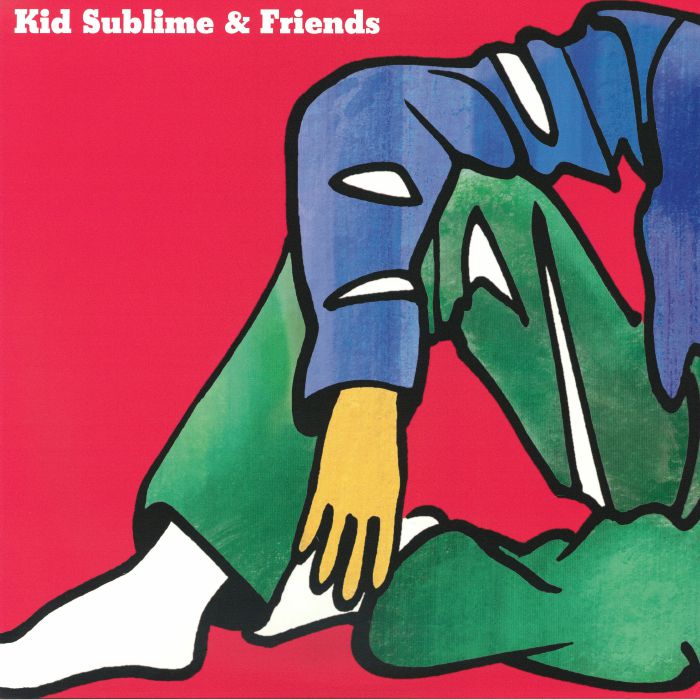 Kid Sublime Kid Sublime & Friends