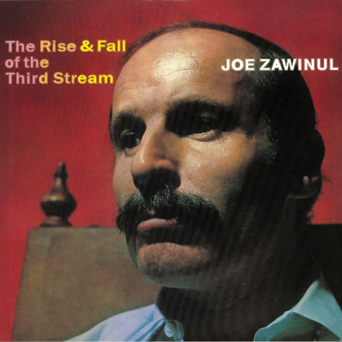 Joe Zawinul The Rise and Fall Of The Third Stream