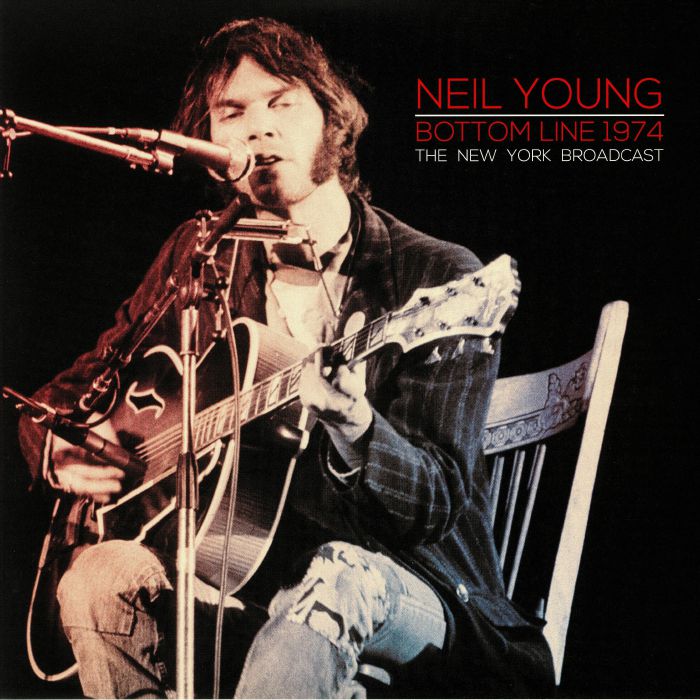 Neil Young Bottom Line 1974: The New York Broadcast