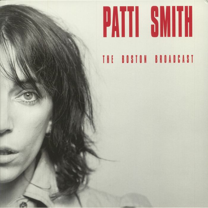 Patti Smith The Boston Broadcast
