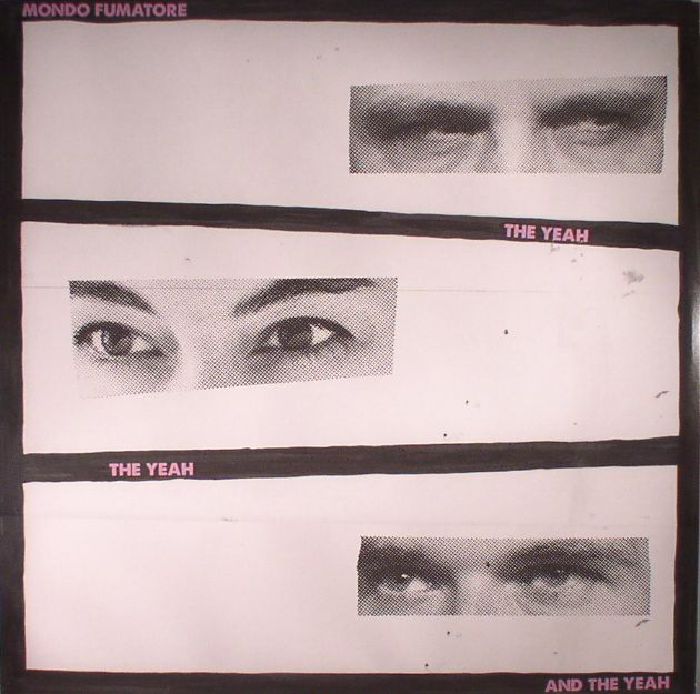 Mondo Fumatore The Yeah The Yeah and The Yeah