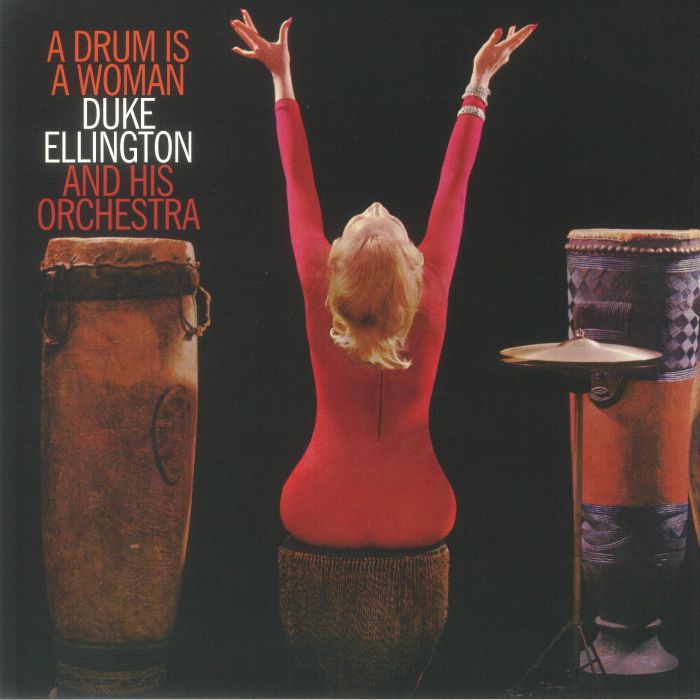Duke Ellington and His Orchestra A Drum Is A Woman