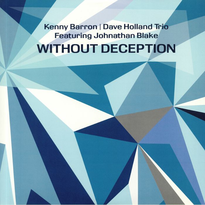 Kenny Barron | Dave Holland Trio | Johnathan Blake Without Deception