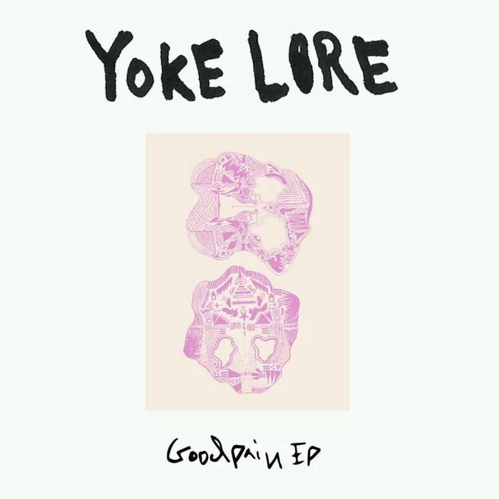 Yoke Lore Goodpain EP