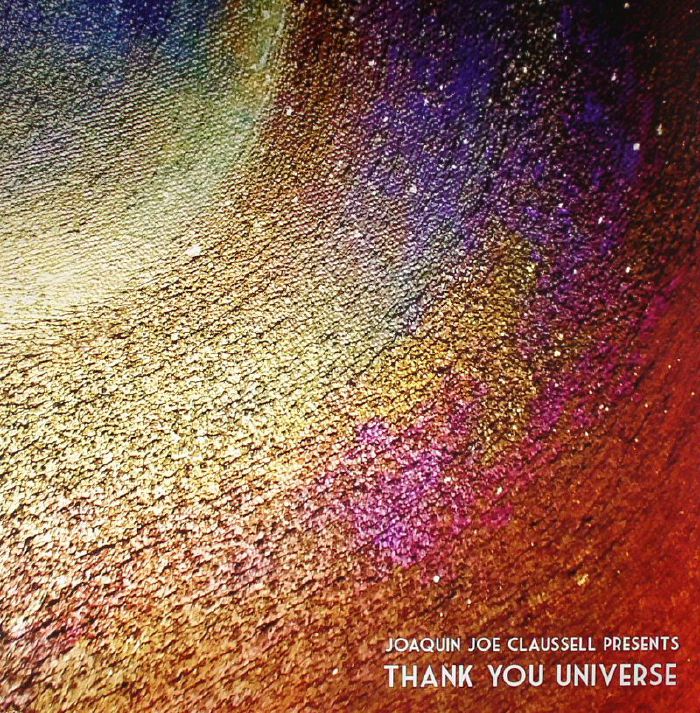 Joaquin Joe Claussell – Thank You Universe vinyl cover