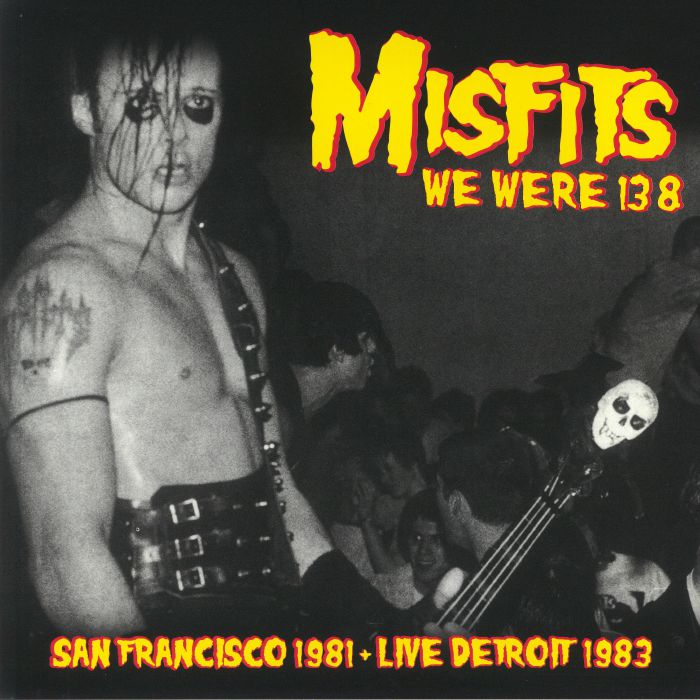 Misfits We Were 138: San Francisco 1981 and Live Detroit 1983