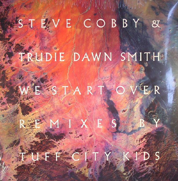 Steve Cobby | Trudie Dawn Smith We Start Over (Tuff City Kids remixes)