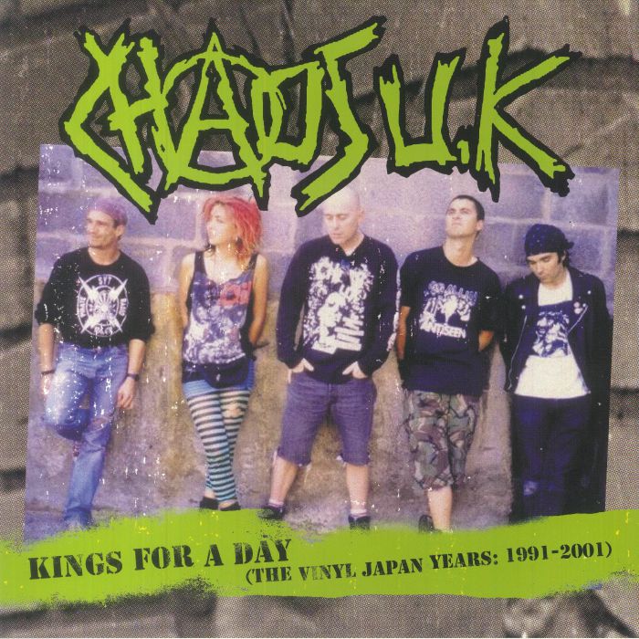 Chaos Uk Kings For A Day: The Vinyl Japan Years 1991 2001