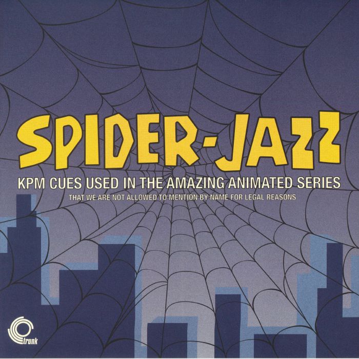 Various Artists Spider Jazz: KPM Cues Used In The Amazing Animated Series That We Are Not Allowed To Mention For Legal Reasons