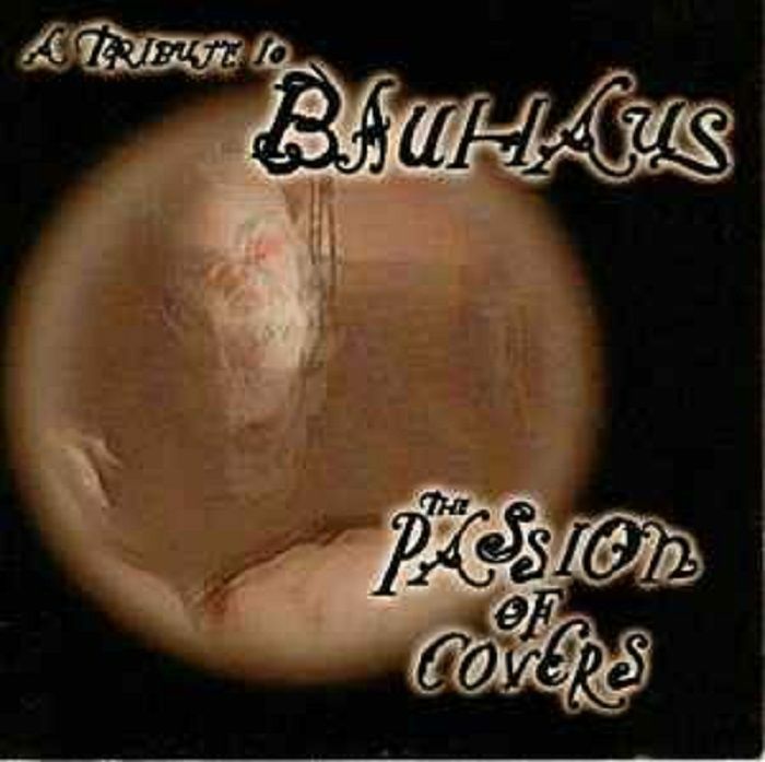 Various Artists Passion Of Covers  A Tribute To Bauhaus