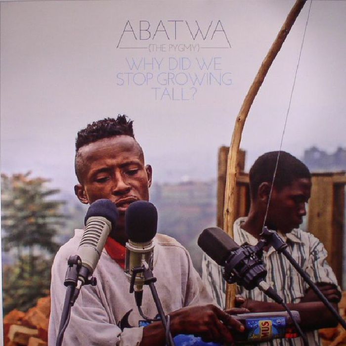 Various Artists Abatwa (The Pygmy): Why Did We Stop Growing Tall