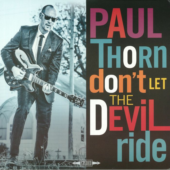 Paul Thorn Dont Let The Devil Ride