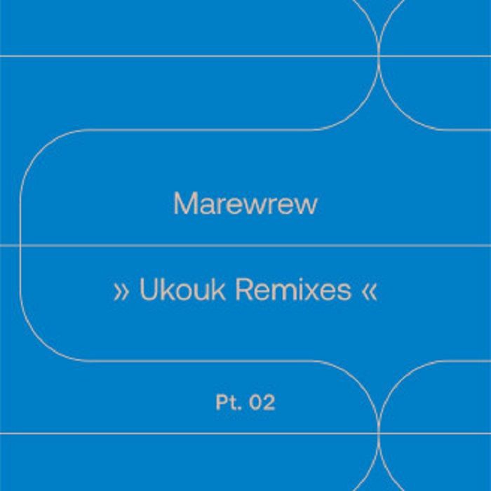 Marewrew Ukouk Remixes Pt 2