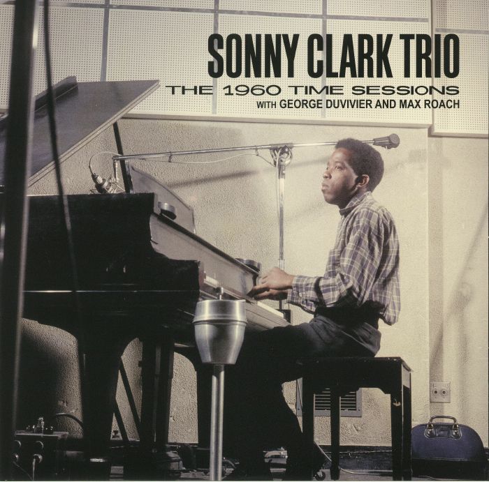 Sonny Clark Trio | George Duvivier | Max Roach The 1960 Time Sessions (remastered)