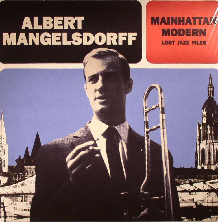 Albert Mangelsdorff Mainhattan Modern: Lost Jazz Files (mono)