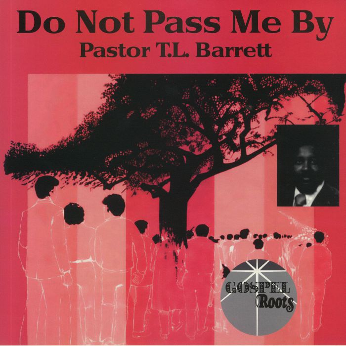 Pastor Tl Barrett Do Not Pass Me By