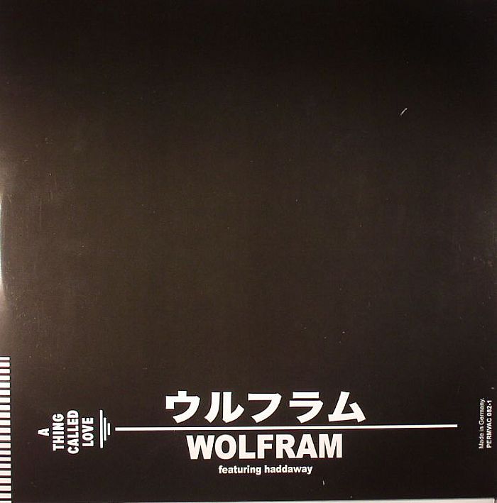 Wolfram Feat Haddaway A Thing Called Love