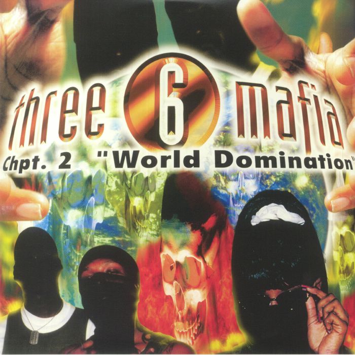 Three 6 Mafia Chpt 2: World Domination